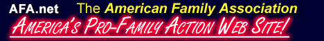 AFA.net - America's Largest Pro-Family Action Web Site!
